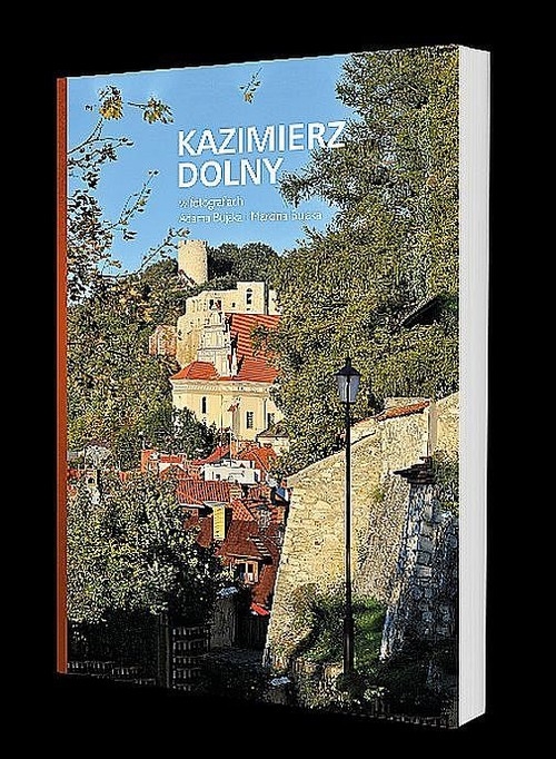 Kazimierz Dolny w fotografiach Adama Bujaka i Marcina Bujaka