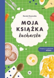 Moja książka kucharska - Kosowska Dorota