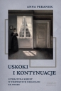 Uskoki i kontynuacje. Literatura kobiet w pierwszych dekadach XX wieku - Anna Pekaniec