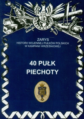 40 pułk piechoty - Wojciechowski Jerzy S.