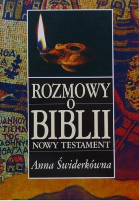 Rozmowy o Biblii - Świderkówna Anna