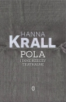 Pola i inne rzeczy teatralne Hanna Krall