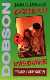 Dzieci i wychowanie - James C. Dobson