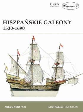 Hiszpańskie galeony 1530-1690 - Konstam Angus
