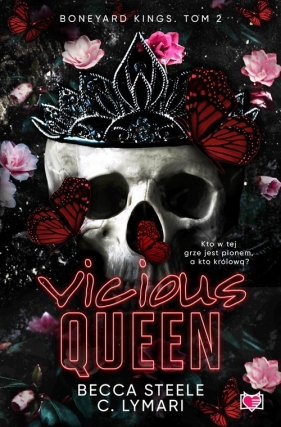 Vicious Queen. Boneyard Kings. Tom 2 - Steele Becca