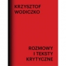 Rozmowy i teksty krytyczne Wodiczko Krzysztof