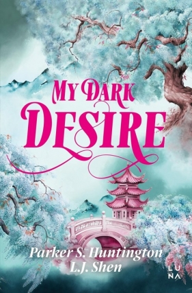 My Dark Desire - L.J. Shen, Parker S. Huntington