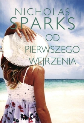 Od pierwszego wejrzenia - Sparks Nicholas<br />