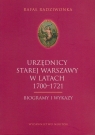 Urzędnicy Starej Warszawy 1700-1721 Biogramy i wykazy Radziwonka Rafał