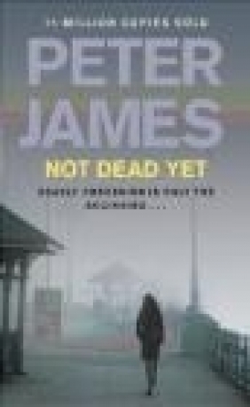 Not Dead Yet James Peter