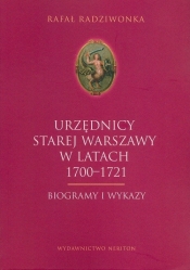 Urzędnicy Starej Warszawy 1700-1721 - Radziwonka Rafał