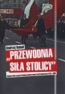 Przewodnia siła stolicy Komit Warszaw PZPR Komitet Warszawski Polskiej Andrzej Boboli