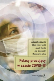 Polacy pracujący w czasach COVID-19 - Juliusz Gardawski, Jacek Burski, Mateusz Karolak, Adam Mrozowicki, Jan Czarzasty