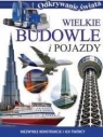 Odkrywanie świata. Wielkie budowle i pojazdy (OT)