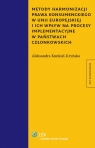 Metody harmonizacji prawa konsumenckiego w Unii Europejskiej i ich wpływ na Kunkiel-Kryńska Aleksandra
