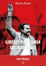 Liderzy podziemia Solidarności 7 Lech Wałęsa Marek Żejmo