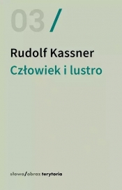 Człowiek i lustro. Dialogi i krótkie sceny dramatyczne - Rudolf Kassner