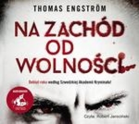 Na zachód od wolności (Audiobook) - Engstrom Thomas