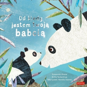 Od kiedy jestem twoją babcią - Susannah Shane, Britta Teckentrup