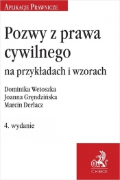 Pozwy z prawa cywilnego na przykładach i wzorach - Marcin Derlacz, Joanna Gręndzińska, SSO dr Dominika Wetoszka