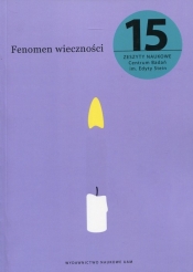 Zeszyty Naukowe Centrum Badań im. Edyty Stein nr 15 Fenomen wieczności