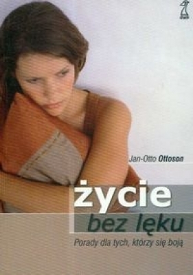Życie bez lęku - Ottoson Jan-Otto