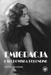 Emigracja i środowiska polonijne - <br />
