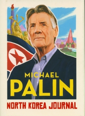 North Korea Journal - Palin Michael