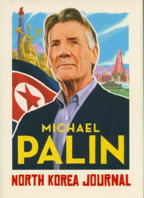 North Korea Journal - Michael Palin