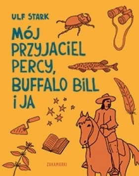 Mój przyjaciel Percy, Buffalo Bill i ja - Ulf Stark