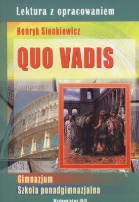 Quo Vadis Lektura z opracowaniem - Sienkiewicz Henryk, Nożyńska-Demianiuk Agnieszka