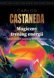 Magiczny trening energii - Castaneda Carlos