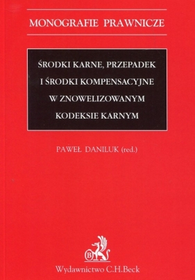 Środki karne Przepadek i środki kompensacyjne w znowelizowanym kodeksie karnym