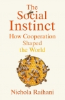 The Social Instinct How cooperation shaped the world Raihani 	Nichola