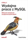 Wydajna praca z MySQL. Efektywne i bezpieczne zarządzanie bazami danych Nichter Daniel