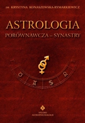 Astrologia porównawcza - Krystyna Konaszewska-Rymarkiewicz