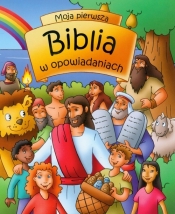 Moja pierwsza Biblia w opowiadaniach
