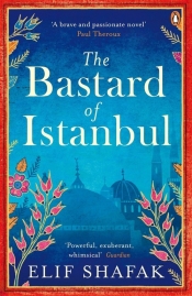 The Bastard of Istanbul - Shafak Elif