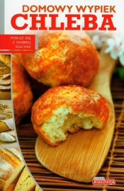 Dobra kuchnia Domowy wypiek chleba - Fiedoruk Andrzej
