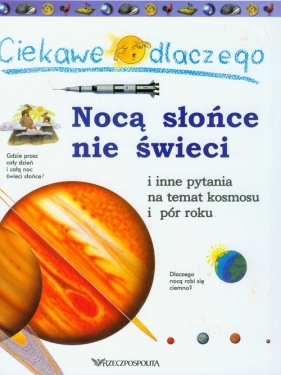 Ciekawe dlaczego nocą słońce nie świeci i inne pytania na temat kosmosu i pór roku - Walpole Brenda, Stott Carole