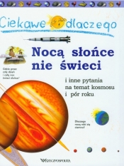 Ciekawe dlaczego nocą słońce nie świeci i inne pytania na temat kosmosu i pór roku