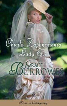Chwila zapomnienia lady Eve - Grace Burrowes