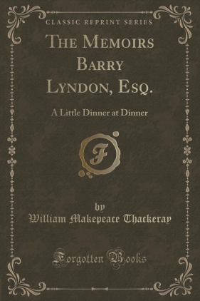 The Memoirs Barry Lyndon, Esq. - Thackeray William Makepeace