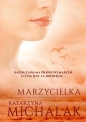 Trylogia autorska. Tom 3. Marzycielka - Katarzyna Michalak