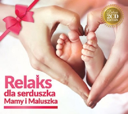 Relaks dla serduszka Mamy i Maluszka 2CD