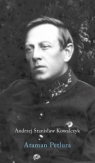 Ataman Petlura (Uszkodzona okładka) Kowalczyk Andrzej Stanisław