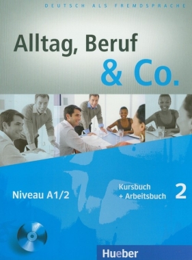 Alltag Beruf & Co. 2 Kursbuch + Arbeitsbuch z płytą CD - Norbert Becker, Jörg Braunert