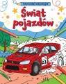 Świat pojazdów. Kolorowanki motywacyjne Opracowanie zbiorowe