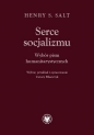 Serce socjalizmu. - Salt Henry S.