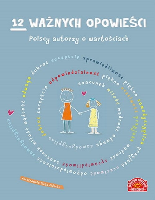 12 ważnych opowieści. Polscy autorzy o wartościach, dla dzieci